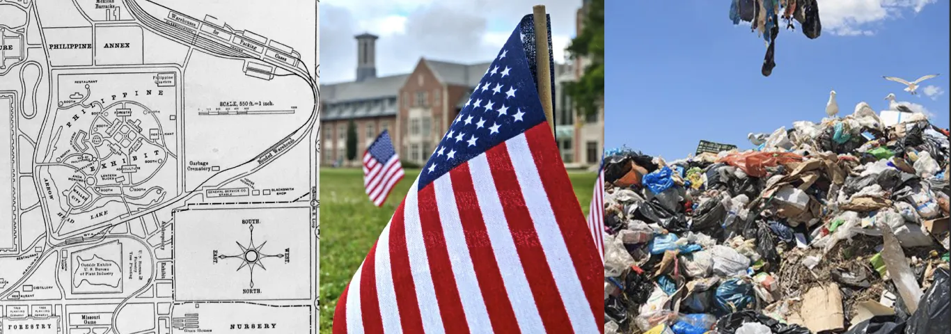 Three images: Map of the 1904 Louisiana Purchase Exposition, small American flag in the ground and trash heap